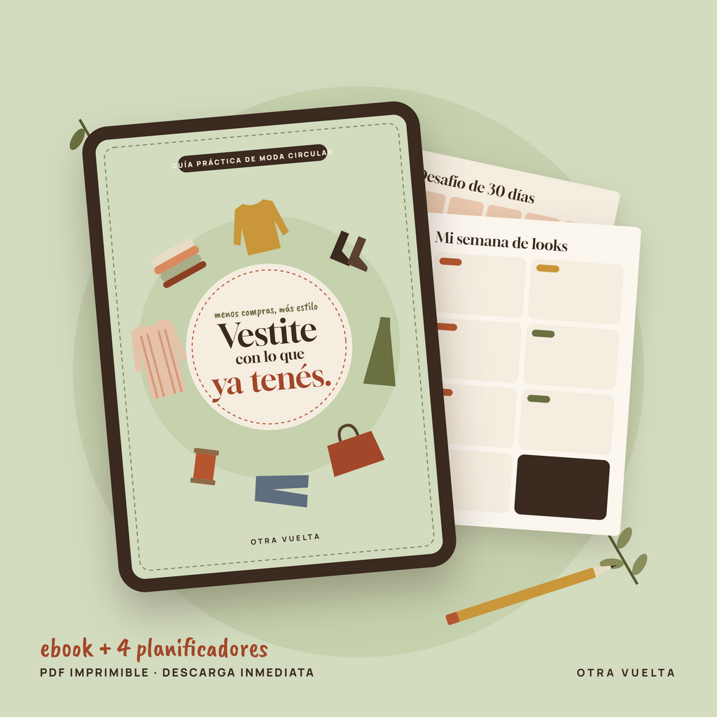 Vestite con lo que ya tenés · Ebook de moda circular + planificadores